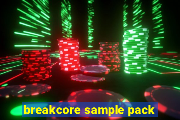 breakcore sample pack